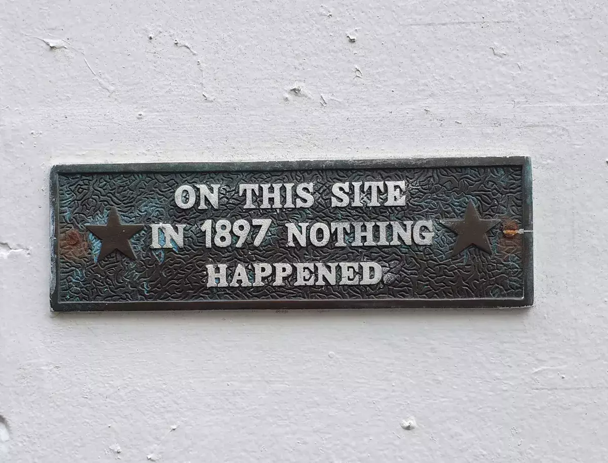On this site in 1897 nothing happened